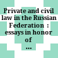Private and civil law in the Russian Federation  : : essays in honor of F.J.M. Feldbrugge /