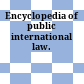 Encyclopedia of public international law.