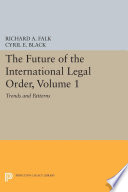 The Future of the International Legal Order, Volume 1 : : Trends and Patterns /