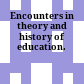 Encounters in theory and history of education.