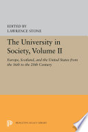 The University in Society, Volume II : : Europe, Scotland, and the United States from the 16th to the 20th Century /