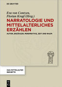 Narratologie und Mittelalterliches Erzahlen : : Autor, Erzahler, Perspektive, Zeit und Raum /