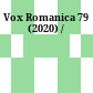 Vox Romanica 79 (2020) /