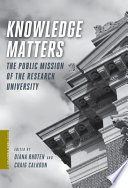 Knowledge matters : the public mission of the research university /