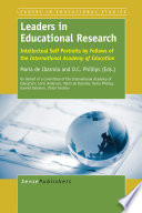 Leaders in educational research : : intellectual self portraits by fellows of the International Academy of Education /