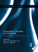 Commitment, character, and citizenship : religious education in liberal democracy /