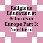 Religious Education at Schools in Europe : Part 3: Northern Europe