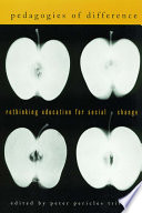 Pedagogies of difference : rethinking education for social change /