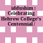 Ḥiddushim : : Celebrating Hebrew College’s Centennial /