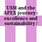 USM and the APEX journey : : excellence and sustainability /