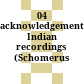 04 acknowledgements; Indian recordings (Schomerus 1929).