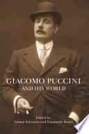 Giacomo Puccini and His World /