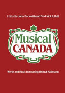 Musical Canada : : Words and Music Honouring Helmut Kallmann /