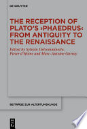 The Reception of Plato’s ›Phaedrus‹ from Antiquity to the Renaissance /