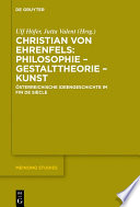 Christian von Ehrenfels: Philosophie – Gestalttheorie – Kunst : : Österreichische Ideengeschichte im Fin de Siècle /