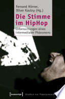 Die Stimme im HipHop : : Untersuchungen eines intermedialen Phänomens /