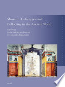 Museum archetypes and collecting in the ancient world /