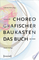 Choreografischer Baukasten. Das Buch (2. Aufl.) /