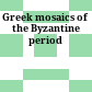 Greek mosaics of the Byzantine period