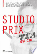 Studio Prix : : University of Applied Arts Vienna 1990–2011 /