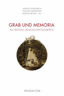 Grab und Memoria im frühen Landschaftsgarten /