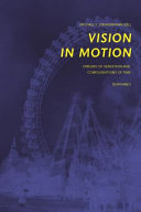 Vision in motion : : streams of sensation and configurations of time /