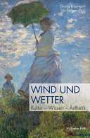 Wind und Wetter : Kultur - Wissen - Ästhetik
