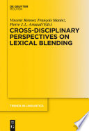 Cross-Disciplinary Perspectives on Lexical Blending /