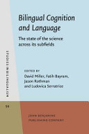 Bilingual cognition and language : : the state of the science across its subfields /