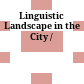 Linguistic Landscape in the City /