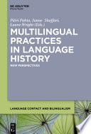 Multilingual Practices in Language History : : English and Beyond /
