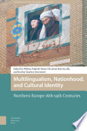 Multilingualism, Nationhood, and Cultural Identity : : Northern Europe, 16th-19th Centuries /