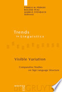 Visible variation : comparative studies on sign language structure /
