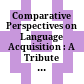 Comparative Perspectives on Language Acquisition : : A Tribute to Clive Perdue /