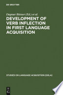 Development of Verb Inflection in First Language Acquisition : : A Cross-Linguistic Perspective /