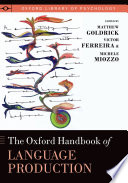 The Oxford handbook of language production /