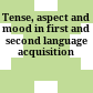 Tense, aspect and mood in first and second language acquisition