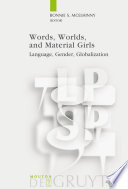 Words, Worlds, and Material Girls : : Language, Gender, Globalization /