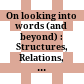 On looking into words (and beyond) : : Structures, Relations, Analyses /