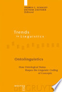 Ontolinguistics : : How Ontological Status Shapes the Linguistic Coding of Concepts /