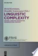 Linguistic Complexity : : Second Language Acquisition, Indigenization, Contact /