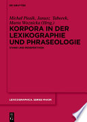 Korpora in der Lexikographie und Phraseologie : : Stand und Perspektiven /
