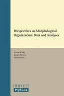 Perspectives on morphological organization data and analyses /