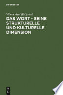Das Wort - Seine strukturelle und kulturelle Dimension : : Festschrift für Oskar Reichmann zum 65. Geburtstag /