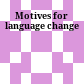 Motives for language change