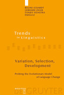 Variation, selection, development : probing the evolutionary model of language change /