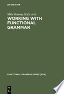 Working with Functional Grammar : : Descriptive and Computational Applications /