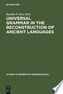 Universal grammar in the reconstruction of ancient languages