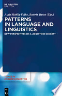 Patterns in Language and Linguistics : : New Perspectives on a Ubiquitous Concept /