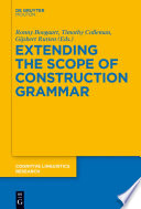 Extending the Scope of Construction Grammar /